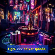 tigre 777 baixar iphone